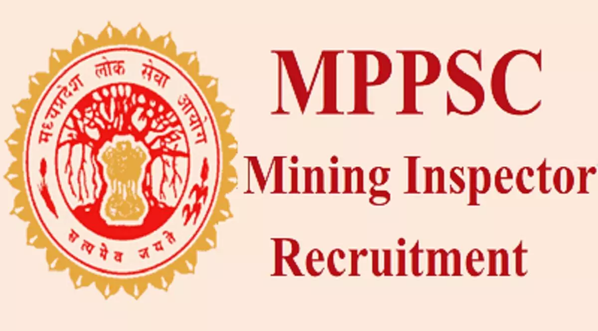 MPPSC Mining Inspector Recruitment : माइनिंग इंस्पेक्टर पदों पर निकली भर्ती के लिए आवदेन हुए शुरू, डायरेक्ट लिंक से करें अप्लाई